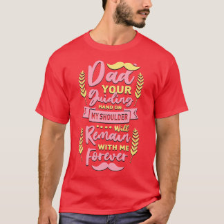 Dad Guiding Hand Quote Fathers Day Gift T-Shirt