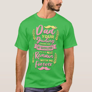 Dad Guiding Hand Quote Fathers Day T-Shirt