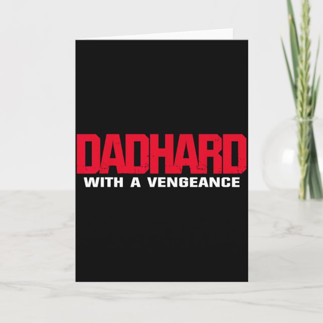 Dad Hard With A Vengeance  Card (Front)