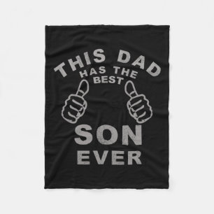 Dad Has The Best Son Ever Fathers Day Gift From So Fleece Blanket