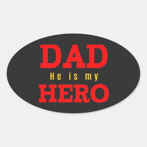 Dad He is my Hero Oval Sticker