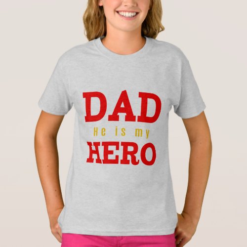 Dad He is my Hero T_Shirt