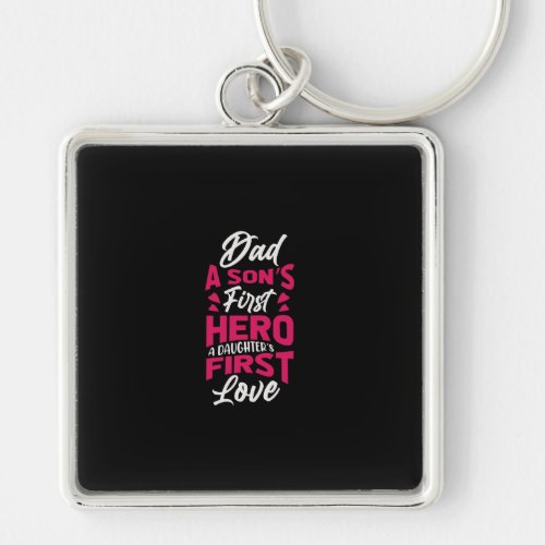 Dad Hero A Daughters First Love Happy Fathers Day Keychain