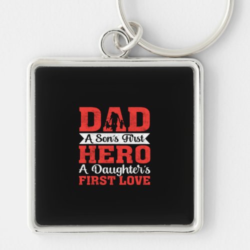 Dad Hero A Daughters First Love Happy Fathers Day Keychain