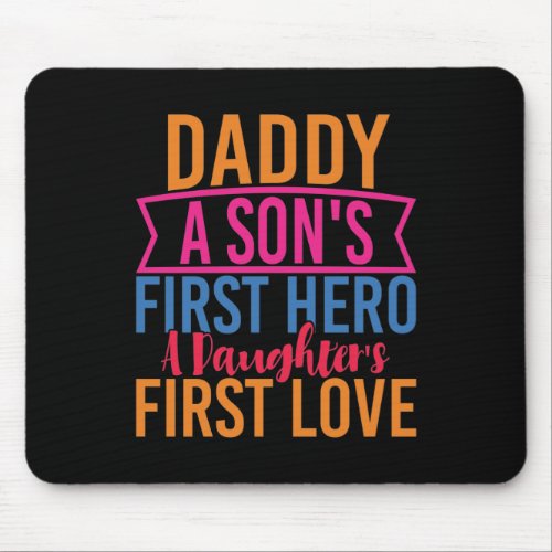 Dad Hero A Daughters First Love Happy Fathers Day Mouse Pad