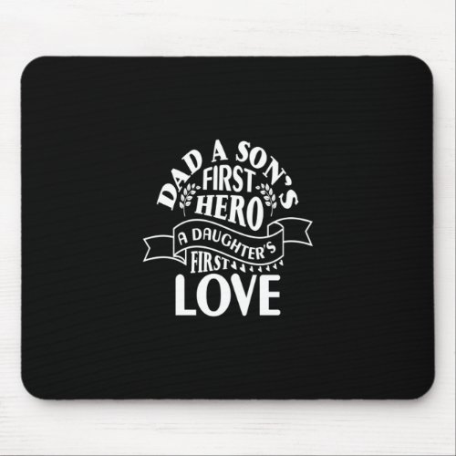 Dad Hero A Daughters First Love Happy Fathers Day Mouse Pad