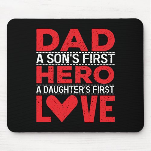 Dad Hero A Daughters First Love Happy Fathers Day Mouse Pad