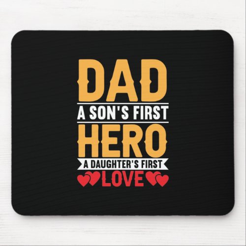 Dad Hero A Daughters First Love Happy Fathers Day Mouse Pad