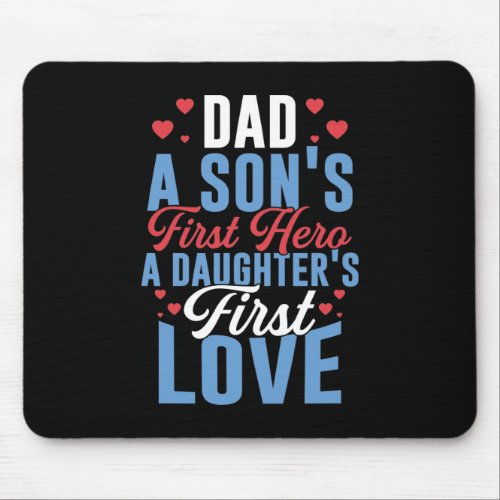 Dad Hero A Daughters First Love Happy Fathers Day Mouse Pad