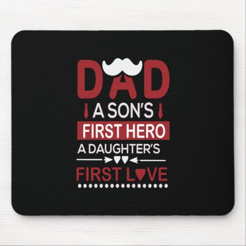 Dad Hero A Daughters First Love Happy Fathers Day Mouse Pad