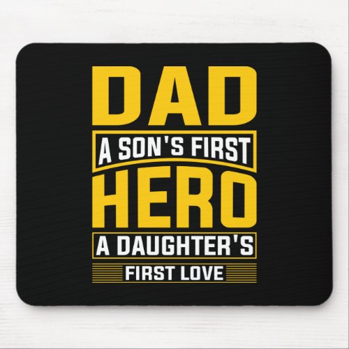 Dad Hero A Daughters First Love Happy Fathers Day Mouse Pad