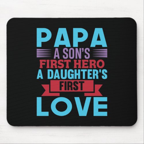 Dad Hero A Daughters First Love Happy Fathers Day Mouse Pad