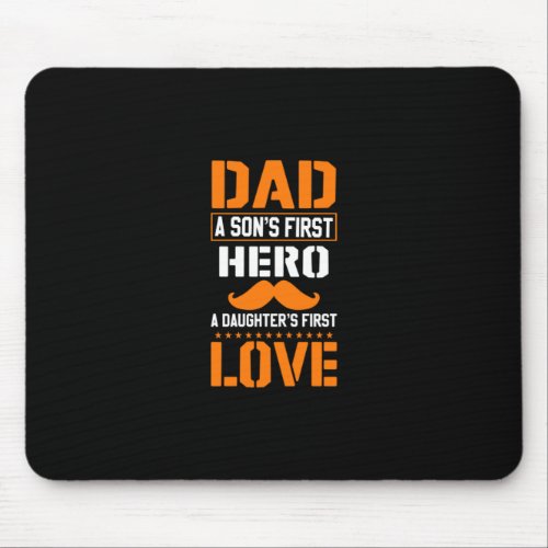 Dad Hero A Daughters First Love Happy Fathers Day Mouse Pad