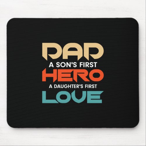 Dad Hero A Daughters First Love Happy Fathers Day Mouse Pad