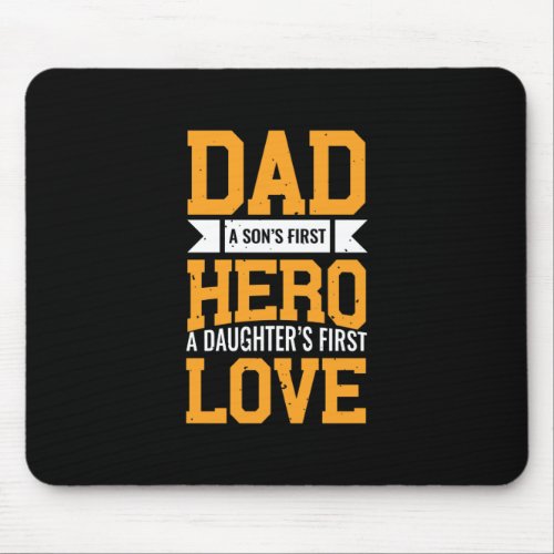 Dad Hero A Daughters First Love Happy Fathers Day Mouse Pad