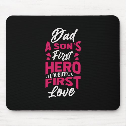 Dad Hero A Daughters First Love Happy Fathers Day Mouse Pad