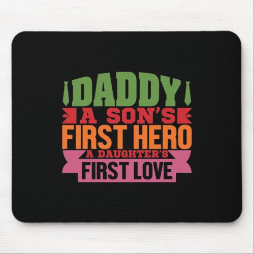 Dad Hero A Daughters First Love Happy Fathers Day Mouse Pad