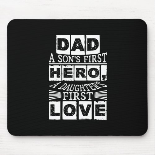 Dad Hero A Daughters First Love Happy Fathers Day Mouse Pad