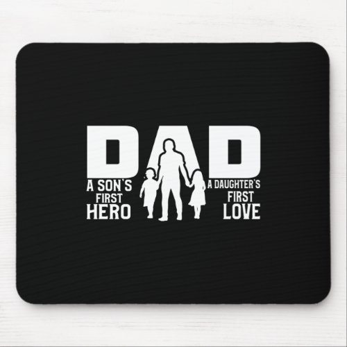 Dad Hero A Daughters First Love Happy Fathers Day Mouse Pad