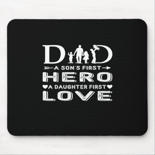 Dad Hero A Daughters First Love Happy Fathers Day Mouse Pad