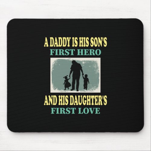 Dad Hero A Daughters First Love Happy Fathers Day Mouse Pad