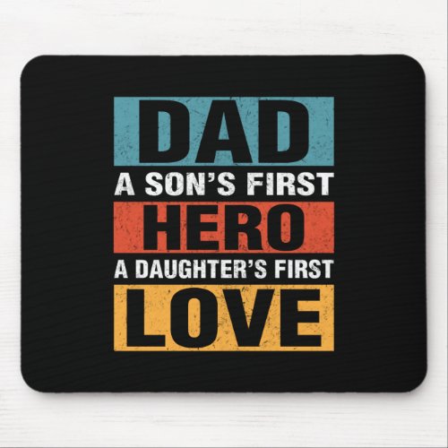 Dad Hero A Daughters First Love Happy Fathers Day Mouse Pad