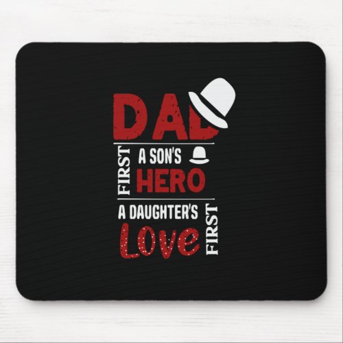 Dad Hero A Daughters First Love Happy Fathers Day Mouse Pad