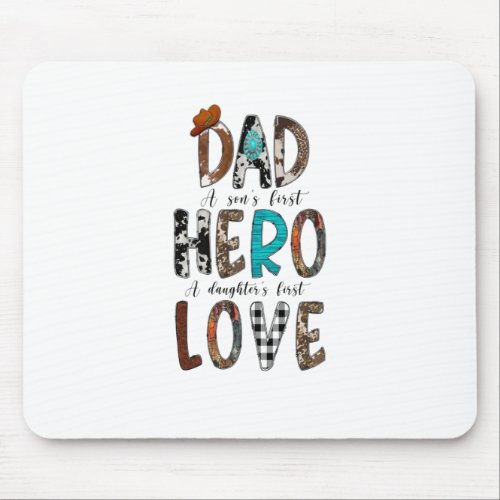 Dad Hero A Daughters First Love Happy Fathers Day Mouse Pad