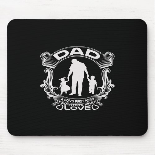 Dad Hero A Daughters First Love Happy Fathers Day Mouse Pad