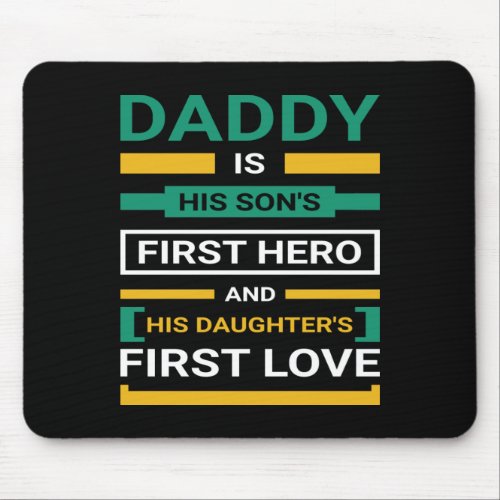 Dad Hero A Daughters First Love Happy Fathers Day Mouse Pad