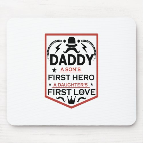 Dad Hero A Daughters First Love Happy Fathers Day Mouse Pad