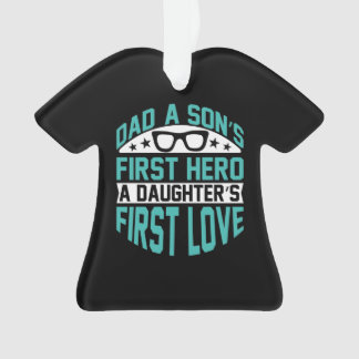 Dad Hero A Daughter's First Love Happy Fathers Day Ornament