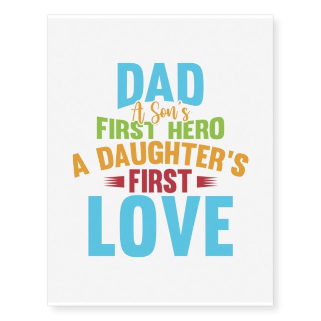Dad Hero A Daughter's First Love Happy Fathers Day Temporary Tattoos (Front)