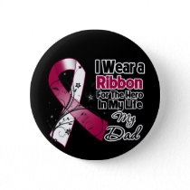 Dad Hero in My Life Head Neck Cancer Button