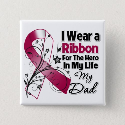 Dad Hero in My Life Head Neck Cancer Pinback Button