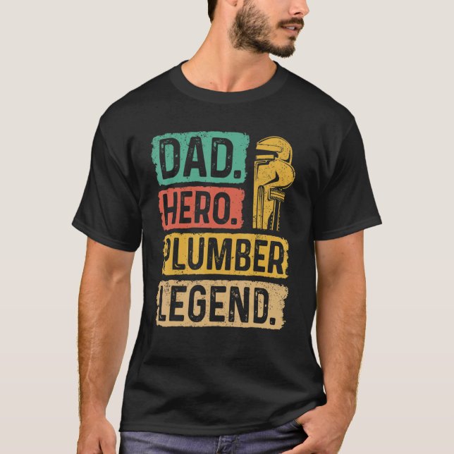 Dad Hero Plumber Legend Wrench Tradesman plumbing  T-Shirt (Front)