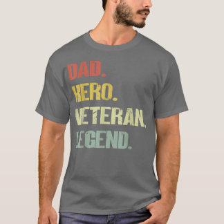 Dad hero veteran legend  T-Shirt