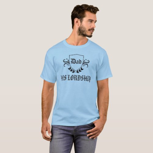 DAD _ His Lordship T_Shirt