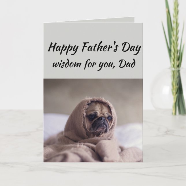 Dad Humor Father's Day Wisdom Cute Pug Dog Animal Card (Front)
