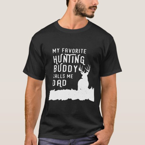 Dad Hunting Buddy From Son Or Daughter With Deer T_Shirt