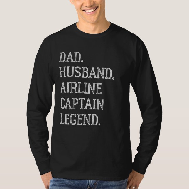 Dad Husband Airline Captain Legend Airline Captain T-Shirt (Front)