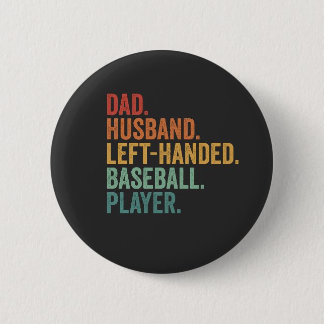 Dad Husband Baseball Left Handed Legend  Button (Front)