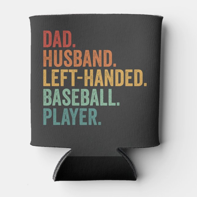 Dad Husband Baseball Left Handed Legend  Can Cooler (Front)