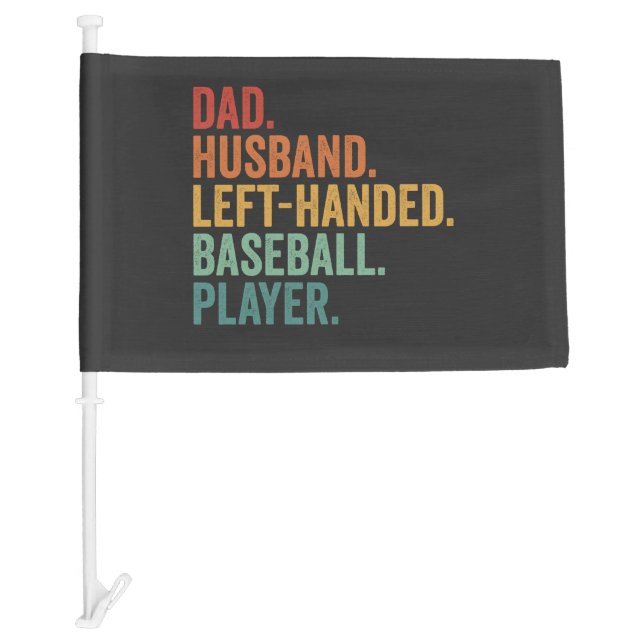 Dad Husband Baseball Left Handed Legend  Car Flag (Front)