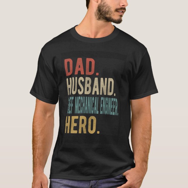 Dad Husband Chief Mechanical Engineer Hero T-Shirt (Front)