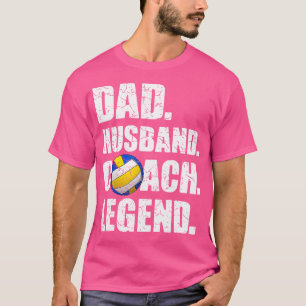 Dad Husband Coach Legend Father Papa Daddy Volleyb T-Shirt