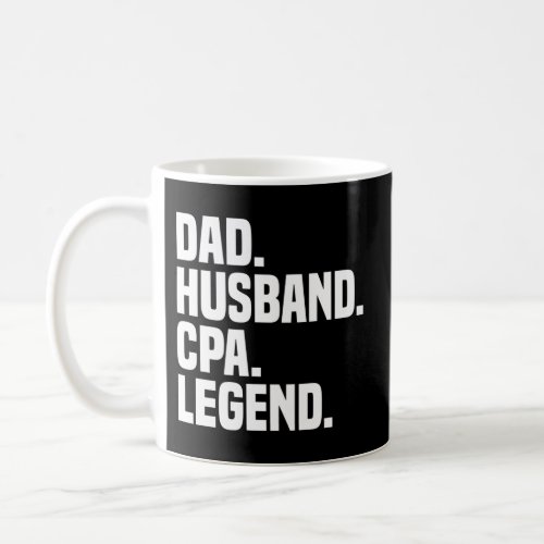 Dad Husband Cpa Legend Certified Public Accountant Coffee Mug