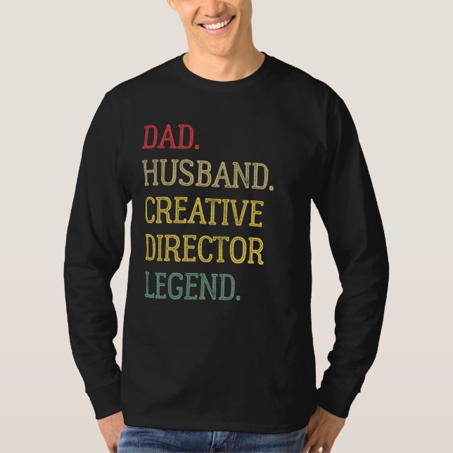 Dad Husband Creative Director Legend Creative Dire T-Shirt (Front)