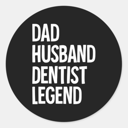 Dad Husband Dentist Classic Round Sticker