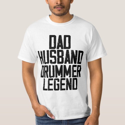 Dad Husband Drummer Legend Musician Band  T_Shirt